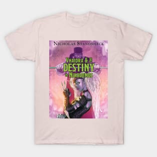 Vhaidra & the DESTINY of Nikodemos T-Shirt